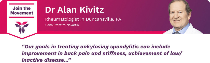 Cosentyx dr. Alan Kivitz ankylosing spondylitis treatment goals