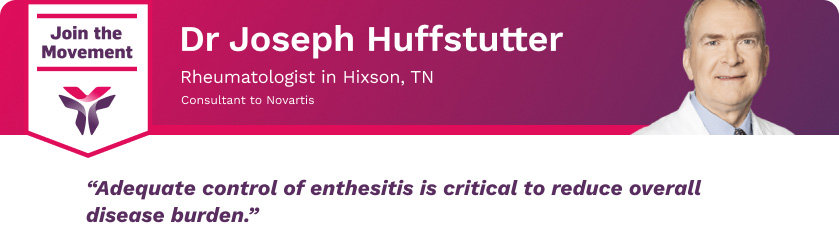 Dr. Joseph Huffstutter Adequate control of enthesitis is critical