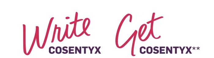Write Cosentyx, get Cosentyx.