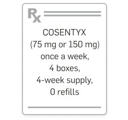 Cosentyx (75 mg or 150 mg) once a week, 4 boxes, 4-week supply, 0 refills.